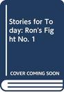 Stories for Today Ron's Fight No 1