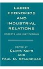 Labor Economics and Industrial Relations  Markets and Institutions