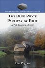 Blue Ridge Parkway by Foot: A Park Ranger's Memoir (Contributions to Southern Appalachian Studies)