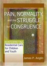 Pain Normality and the Struggle for Congruence Reinterpreting Residential Care for Children and Youth