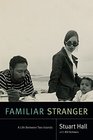 Familiar Stranger A Life Between Two Islands