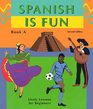 Spanish Is Fun  Book A