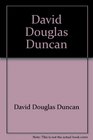 David Douglas Duncan One life a photographic odyssey