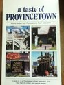 A Taste of Provincetown A Guide to 14 of Provincetown's Finest Restaurants Plus a Cookbook of Their Most Popular Recipes