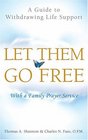 Let Them Go Free A Guide to Withdrawing Life Support