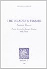 The reader's figure Epideictic rhetoric in Plato Aristotle Bossuet Racine and Pascal