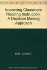 Improving Classroom Reading Instruction A Decision Making Approach