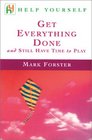 Help Yourself Get Everything Done : and Still Have Time to Play