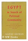 Egypt in Search of Political Community  An Analysis of the Intellectual and Political Evolution of Egypt 18041952