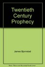Twentieth Century Prophecy