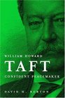 William Howard Taft Confident Peacemaker