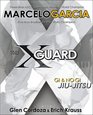 XGuard For Brazilian Jiujitsu No Gi Grappling and Mixed Martial Arts