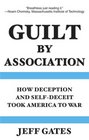 Guilt by Association How Deception and SelfDeceit Took America to War