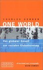 One World Von globaler Gewalt zur sozialen Globaliseirung