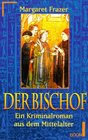 Der Bischof Ein Kriminalroman aus dem Mittelalter
