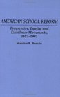 American School Reform Progressive Equity and Excellence Movements 18831993