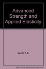 Advanced Strength and Applied Elasticity