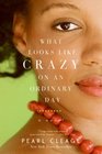 What looks like Crazy on an ordinary day ...a novel