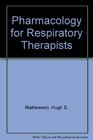 Pharmacology for Respiratory Therapists