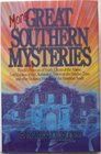 More Great Southern Mysteries Florida's Fountain of Youth Ghosts of the Alamo Lost Maidens of the Okefenokee Terror on the Natchez Trace and Oth