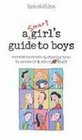 A Smart Girls Guide to Boys Surviving Crushes Staying True to Yourself  Other Stuff