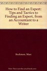 How to Find an Expert Tips and Tactics for Finding an Expert from an Accountant to a Writer