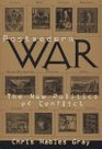 Postmodern War The New Politics of Conflict