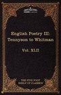 English Poetry III Tennyson to Whitman The Five Foot Shelf of Classics Vol XLII