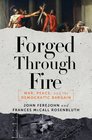 Forged Through Fire War Peace and the Democratic Bargain