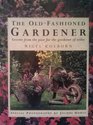 The OldFashioned Gardener Lessons from the Past for the Gardener of Today