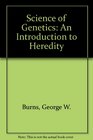 Science of Genetics An Introduction to Heredity
