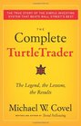 The Complete TurtleTrader The Legend the Lessons the Results