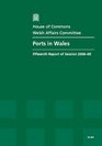 Ports in Wales Fifteenth Report of Session 200809  Report Together With Formal Minutes and Oral and Written Evidence Hc 601