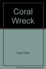 Coral Wreck