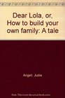 Dear Lola Or How to build your own family  a tale