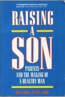 Raising a Son: Parents and the Making of a Healthy Man