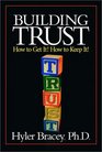 Building Trust How to Get It How to Keep It