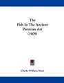 The Fish In The Ancient Peruvian Art