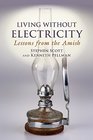 Living Without Electricity Lessons from the Amish