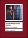 100 Shakespeare Films (BFI Screen Guides)