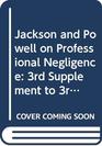 Jackson and Powell on Professional Negligence Third Cumulative Supplement to 3rd Edition