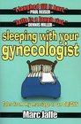 Sleeping with Your Gynecologist