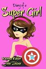 Diary of a Super Girl  Book 10 More Trouble  Books for Girls 9  12