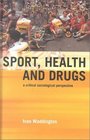 Sport Health and Drugs  A Critical Sociological Perspective