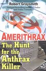 Amerithrax The Hunt for the Anthrax Killer