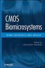 CMOS Biomicrosystems Where Electronics Meet Biology