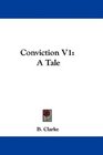 Conviction V1 A Tale