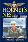 Hornet's Nest  The Experiences of One of the Navy's First Female Fighter Pilots