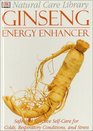 Natural Care Library Ginseng Safe and Effective SelfCare for Colds Respiratory Conditions and Stress