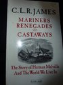 Mariners Renegades and Castaways